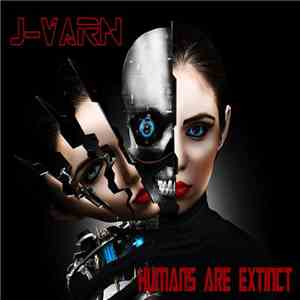 J-Varn - Humans Are Extinct