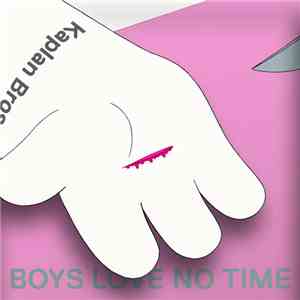 Kaplan Bros. - Boys Love No Time