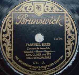 King Oliver And His Dixie Syncopators - Farewell Blues / Sobbin' Blues