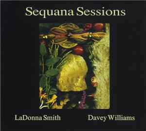 LaDonna Smith, Davey Williams - Sequana Sessions