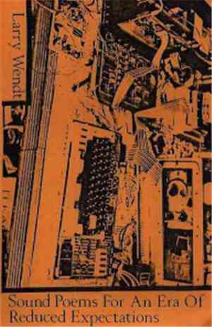 Larry Wendt - Sound Poems For An Era Of Reduced Expectations