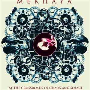 Mekhaya - At The Crossroads Of Chaos And Solace