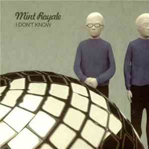 Mint Royale - I Don't Know