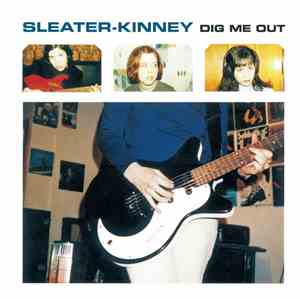 Sleater-Kinney - Dig Me Out