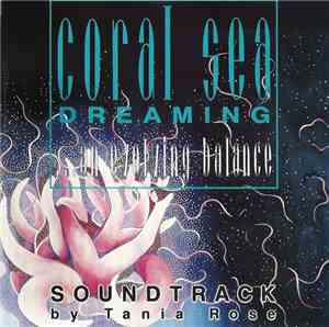 Tania Rose - Coral Sea Dreaming ...An Evolving Balance - Soundtrack By Tani ...
