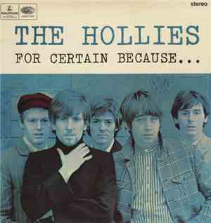 The Hollies - For Certain Because...