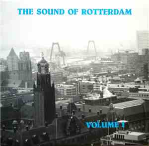 The Sound Of Rotterdam - Volume 1