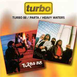 Turbo  - Turbo 88 / Parta / Heavy Waters