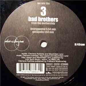 3 Bad Brothers From The Mothership - We Are The 3 Bad Brothers From The Mot ...