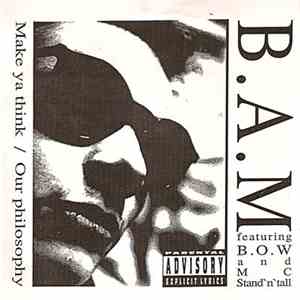 B.A.M.  - Make Ya Think / Our Philosophy
