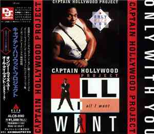 Captain Hollywood Project - Only With You / All I Want (Remixes)