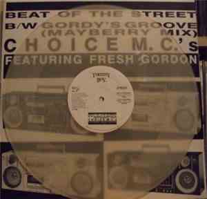 Choice MC's Featuring Fresh Gordon - Beat Of The Street / Gordy's Groove