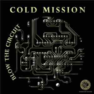 Cold Mission - Blow The Circuit