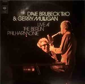 Dave Brubeck Trio & Gerry Mulligan - Live At The Berlin Philharmonie