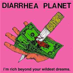 Diarrhea Planet - I'm Rich Beyond Your Wildest Dreams