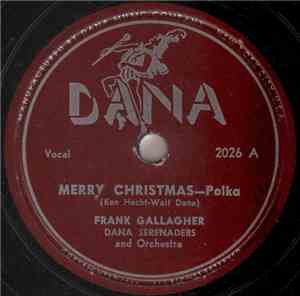 Frank Gallagher , Dana Serenaders - Merry Christmas Polka