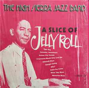 High Sierra Jazz Band - A Slice Of Jelly Roll