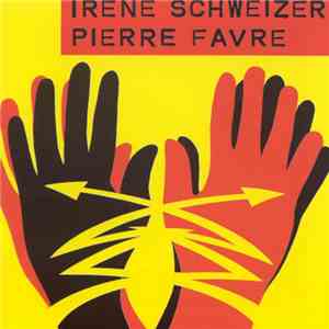 Irène Schweizer / Pierre Favre - Irène Schweizer & Pierre Favre