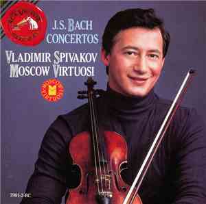 J.S. Bach - Vladimir Spivakov, Moscow Virtuosi - Concertos, BWV 1043, 1044, ...