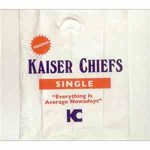 Kaiser Chiefs - Everything Is Average Nowadays