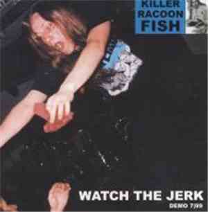Killer Racoon Fish - Watch The Jerk