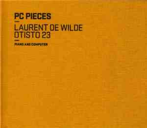 Laurent De Wilde / Otisto 23 - PC Pieces - Piano And Computer