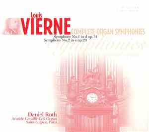 Louis Vierne, Daniel Roth - Complete Organ Symphonies Vol.1