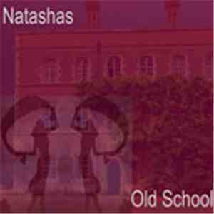 Natashas - Old School