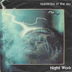 Night Work  - Teardrops In The Sky