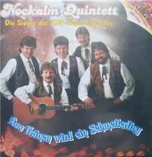 Nockalm Quintett - Aus Tränen Wird Ein Schmetterling