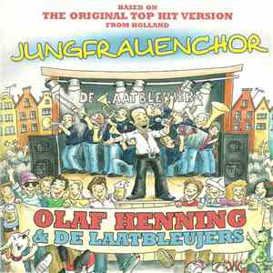 Olaf Henning & De Laatbleujers - Jungfrauenchor