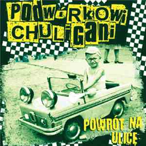 Podwórkowi Chuligani - Powrót Na Ulicę