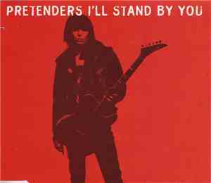 Pretenders - I'll Stand By You