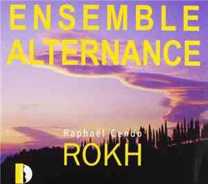 Raphaël Cendo, Ensemble Alternance - Rokh