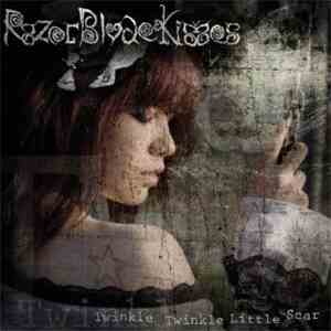 RazorBladeKisses - Twinkle Twinkle Little Scar