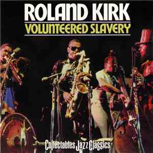 Roland Kirk - Volunteered Slavery