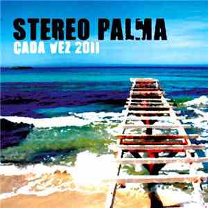 Stereo Palma - Cada Vez 2011