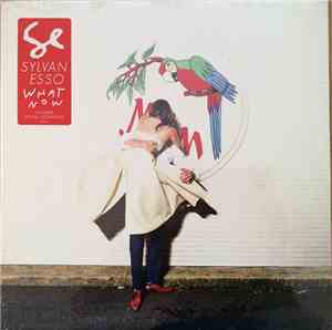 Sylvan Esso - What Now