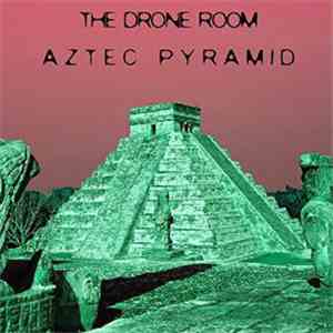 The Drone Room - Aztec Pyramid
