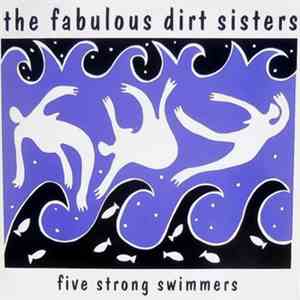 The Fabulous Dirt Sisters - Five Strong Swimmers