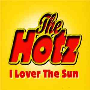 The Hotz - I Lover The Sun