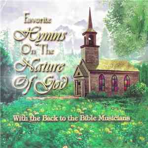 Various - Favorite Hymns On The Nature Of God With The Back To The Bible Mu ...