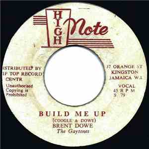 Brent Dowe / The Gaytones - Build Me Up