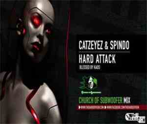 Catzeyez, Spindo - Hard Attack (Church Of Subwoofer Mix)