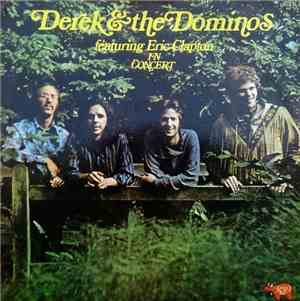 Derek & The Dominos Featuring Eric Clapton - In Concert