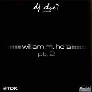 DJ Clue - William M. Holla Pt. 2