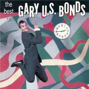 Gary U.S. Bonds - The Best Of Gary U.S. Bonds
