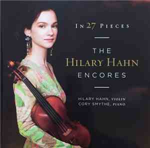 Hilary Hahn - In 27 Pieces: The Hilary Hahn Encores