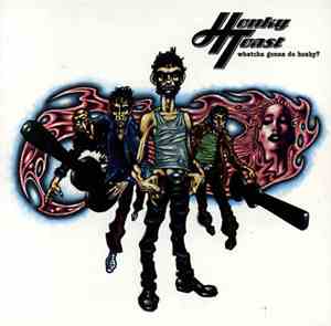 Honky Toast - Whatcha Gonna Do Honky?