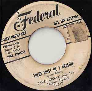 James Brown And The Famous Flames - There Must Be A Reason / I Want You So Bad